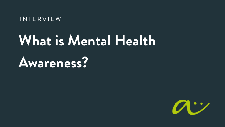 Ask Anne | What is Mental Health Awareness?